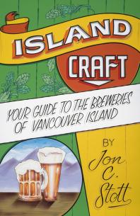 Island Craft : Your Guide to the Breweries of Vancouver Island