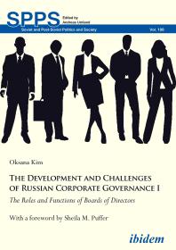 The Development and Challenges of Russian Corporate Governance I : The Roles and Functions of Boards of Directors