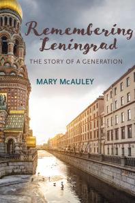 Remembering Leningrad : The Story of a Generation