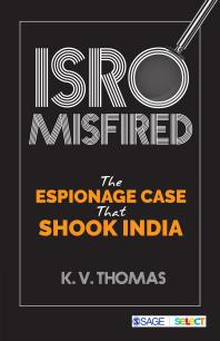 ISRO Misfired : The Espionage Case That Shook India