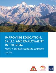 Improving Education, Skills, and Employment in Tourism : Almaty-Bishkek Economic Corridor