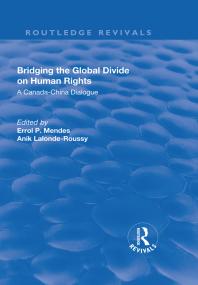 Bridging the Global Divide on Human Rights: a Canada-China Dialogue : A Canada-China Dialogue