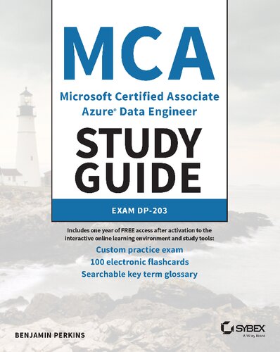 MCA Microsoft Certified Associate Azure Data Engineer Study Guide: Exam DP-203 [Team-IRA]