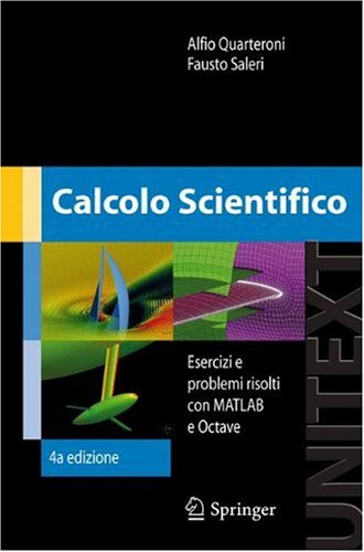 Calcolo scientifico: Esercizi e problemi risolti con MATLAB e Octave