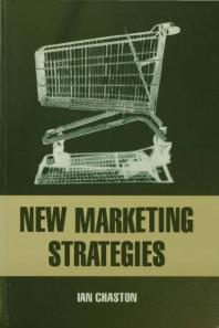 New Marketing Strategies : Evolving Flexible Processes to Fit Market Circumstance