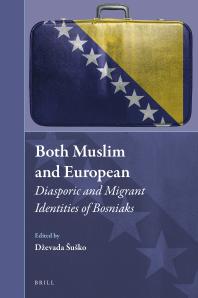 Both Muslim and European : Diasporic and Migrant Identities of Bosniaks