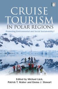 Cruise Tourism in Polar Regions : Promoting Environmental and Social Sustainability?