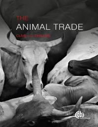 The Animal Trade : Evolution, Ethics and Implications