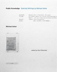 Public Knowledge : Selected Writings by Michael Asher