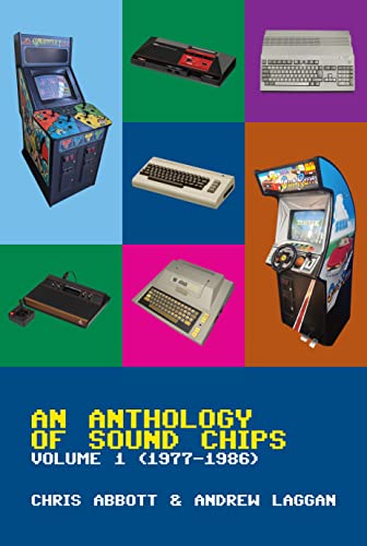 An Anthology of Sound Chips Vol. 1: Arcade, Console and Home Micro Sound Chips (1977-1986)