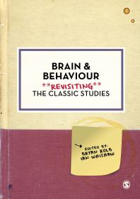 Brain and Behaviour : Revisiting the Classic Studies