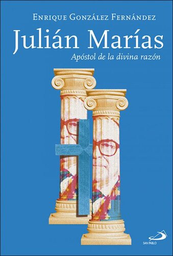 Julián Marías, apóstol de la divina razón