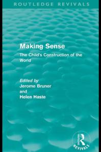 Making Sense (Routledge Revivals) : The Child's Construction of the World