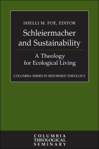 Schleiermacher and Sustainability : A Theology for Ecological Living