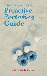 The New Era Proactive Parenting Guide