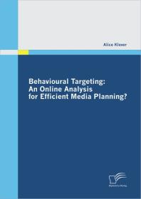 Behavioural Targeting: An Online Analysis for Efficient Media Planning? : An Online Analysis for Efficient Media Planning?