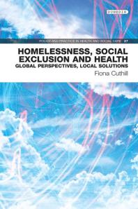 Homelessness, Social Exclusion and Health : Global Perspectives, Local Solutions