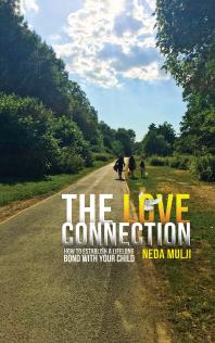 The Love Connection : How to establish a lifelong bond with your child