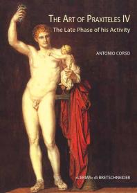 The Art of Praxiteles IV : The Late Phase of His Activity