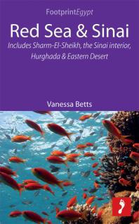 Red Sea & Sinai : Includes Sharm-El-Sheikh, the Sinai interior, Hurghada and Eastern Desert