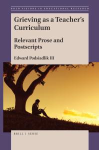 Grieving As a Teacher's Curriculum : Relevant Prose and Postscripts