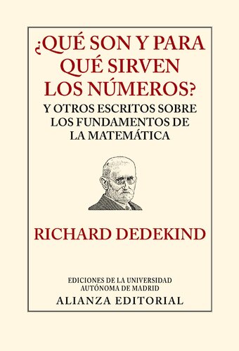 ¿Qué son y para qué sirven los números? Y otros escritos sobre los fundamentos de la matemática