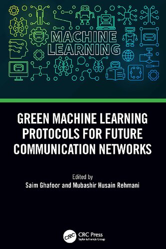 Green Machine Learning Protocols for Future Communication Networks