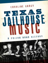 Texas Jailhouse Music : A Prison Band History