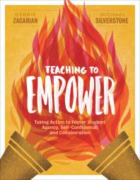 Teaching to Empower : Taking Action to Foster Student Agency, Self-Confidence, and Collaboration