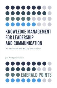 Knowledge Management for Leadership and Communication : AI, Innovation and the Digital Economy