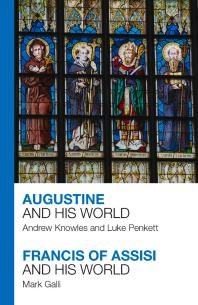 Augustine and His World - Francis of Assisi and His World