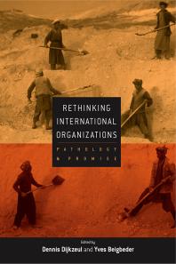 Rethinking International Organizations : Pathology and Promise