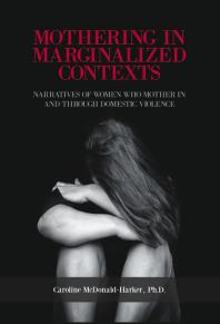 Mothering in Marginalized Contents: Narratives of Women Who Mother In the Domestic Violence