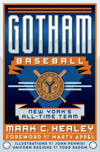 Gotham Baseball : New York's All-Time Team