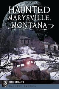 Haunted Marysville, Montana