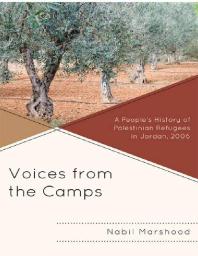 Voices from the Camps : A People's History of Palestinian Refugees in Jordan 2006