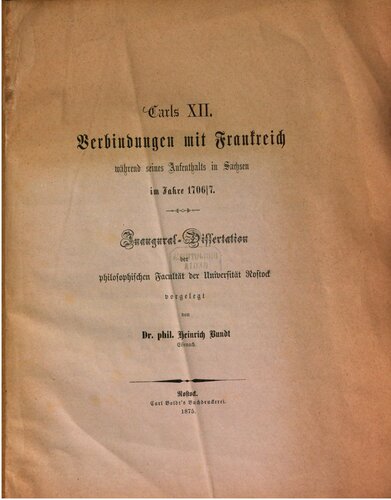 Carls XII. [Karls XII.] Verbindungen mit Frankreich während seines Aufenthalts in Sachsen im Jahre 1706/7