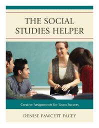 The Social Studies Helper : Creative Assignments for Exam Success