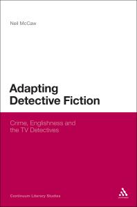 Adapting Detective Fiction : Crime, Englishness and the TV Detectives