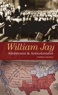 William Jay: Abolitionist and Anticolonialist