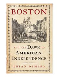 Boston and the Dawn of American Independence