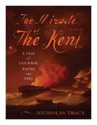 The Miracle of the Kent : A Tale of Courage, Faith, and Fire