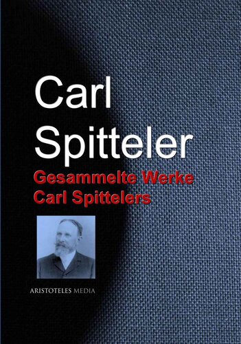 Gesammelte Werke Carl Spittelers (German Edition)