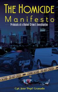 The Homicide Manifesto : Protocols of a Violent Crime’s Investigation