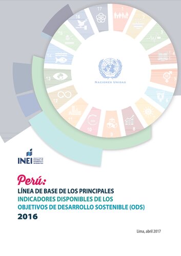 Perú: Línea Base de los Principales Indicadores Disponibles de los Objetivos de Desarrollo Sostenible (ODS), 2016