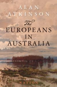 The Europeans in Australia : Volume 3: Nation