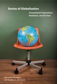 Stories of Globalization : Transnational Corporations, Resistance, and the State