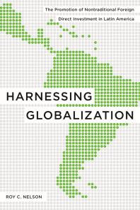 Harnessing Globalization : The Promotion of Nontraditional Foreign Direct Investment in Latin America