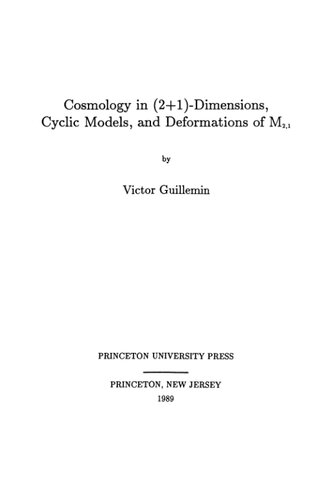 Cosmology in (2 + 1) -Dimensions, Cyclic Models, and Deformations of M2,1. (AM-121), Volume 121 (Annals of Mathematics Studies, 121)