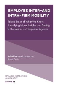 Employee Inter- and Intra-Firm Mobility : Taking Stock of What We Know, Identifying Novel Insights and Setting a Theoretical and Empirical Agenda